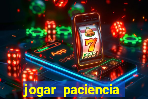 jogar paciencia haja paciencia